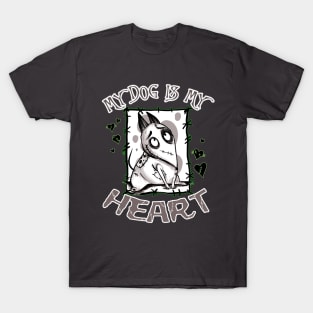 My Dog is my Heart T-Shirt